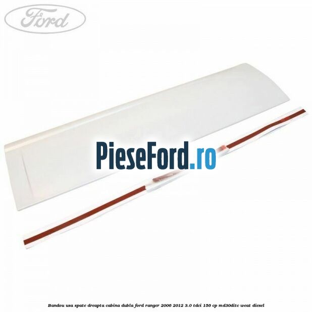 Bandou usa spate dreapta cabina dubla Ford Ranger 2006-2012 3.0 TDCi 156 cp MD30DITC, WEAT diesel