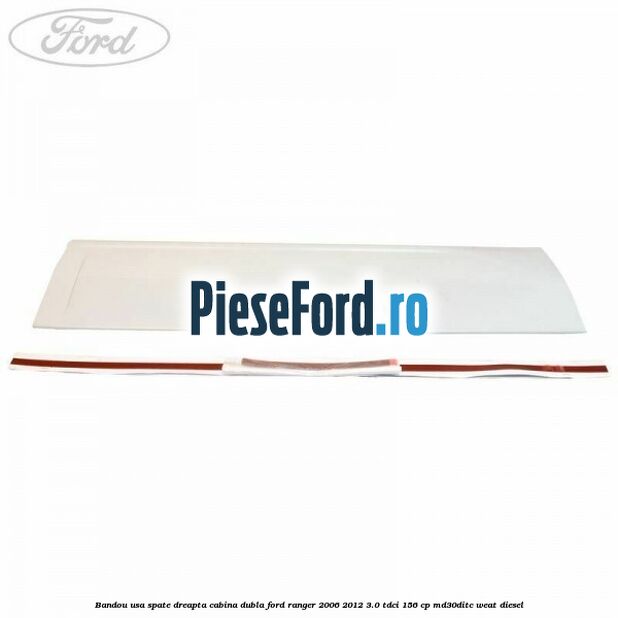 Bandou usa spate dreapta cabina dubla Ford Ranger 2006-2012 3.0 TDCi 156 cp MD30DITC, WEAT diesel