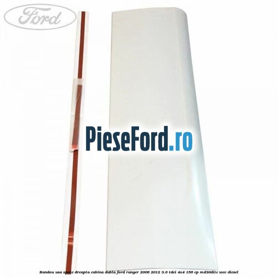 Bandou usa spate dreapta cabina dubla Ford Ranger 2006-2012 3.0 TDCi 4x4 156 cp MD30DITC, WEC diesel