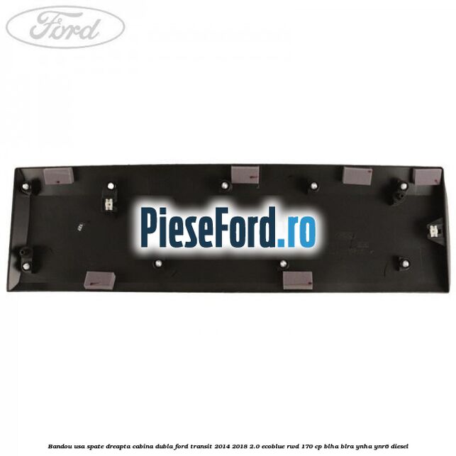 Bandou usa spate dreapta cabina dubla Ford Transit 2014-2018 2.0 EcoBlue RWD 170 cp BLHA, BLRA, YNHA, YNR6 diesel