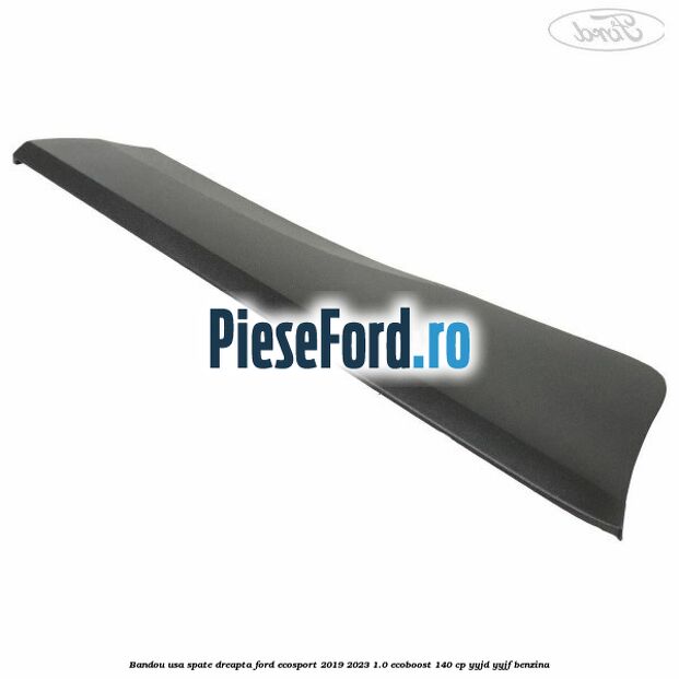 Bandou usa spate dreapta Ford EcoSport 2019-2023 1.0 EcoBoost 140 cp YYJD, YYJF benzina
