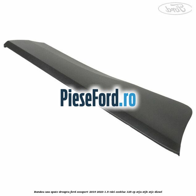 Bandou usa spate dreapta Ford EcoSport 2019-2023 1.5 TDCi EcoBlue 125 cp ZTJA, ZTJB, ZTJC diesel