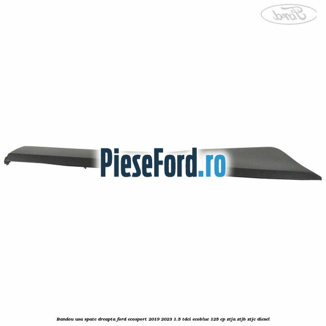 Bandou usa spate dreapta Ford EcoSport 2019-2023 1.5 TDCi EcoBlue 125 cp ZTJA, ZTJB, ZTJC diesel
