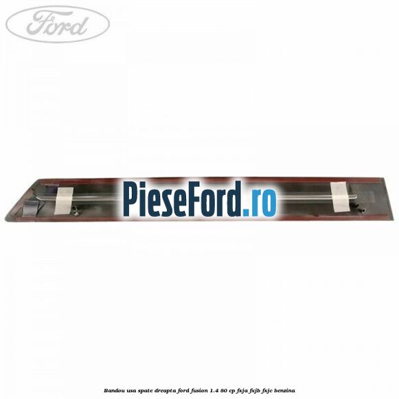 Bandou usa spate dreapta Ford Fusion 1.4 80 cp FXJA, FXJB, FXJC benzina