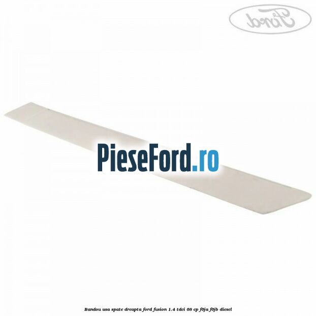Bandou usa spate dreapta Ford Fusion 1.4 TDCi 68 cp F6JA, F6JB diesel