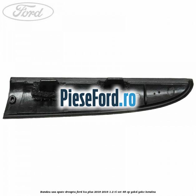 Bandou usa spate dreapta Ford Ka plus 2016-2018 1.2 Ti-VCT 85 cp Bandou usa spate dreapta Ford Ka plus 2016-2018 1.2 Ti-VCT 85 cp YSKD, YSKE benzina