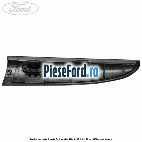 Bandou usa spate dreapta Ford Ka plus 2019-2020 1.2 Ti 70 cp C12FDOS, ENAP benzina