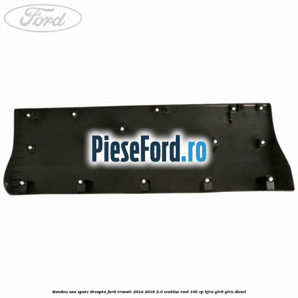 Bandou usa spate dreapta Ford Transit 2014-2018 2.0 EcoBlue RWD 105 cp BJRA, YLR6, YLRA diesel