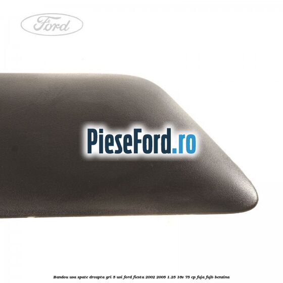 Bandou usa spate dreapta gri 5 usi Ford Fiesta 2002-2005 1.25 16V 75 cp FUJA, FUJB benzina