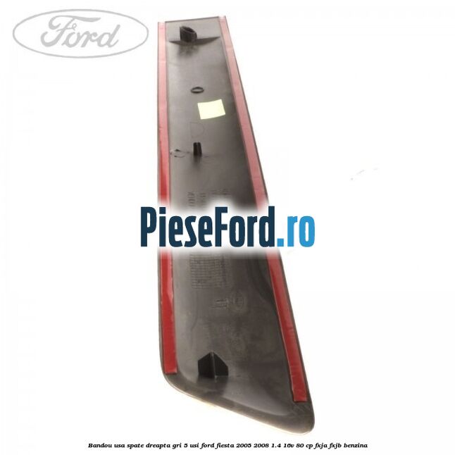 Bandou usa spate dreapta gri 5 usi Ford Fiesta 2005-2008 1.4 16V 80 cp FXJA, FXJB benzina