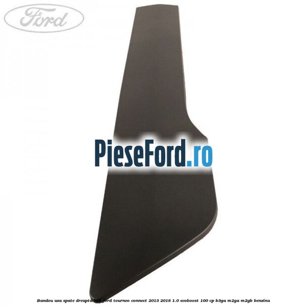 Bandou usa spate dreapta LWB Ford Tourneo Connect 2013-2018 1.0 EcoBoost 100 cp B3GA, M2GA, M2GB benzina