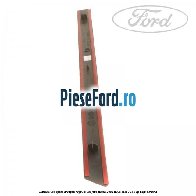 Bandou usa spate dreapta negru 5 usi Ford Fiesta 2002-2005 ST150 150 cp N4JB benzina