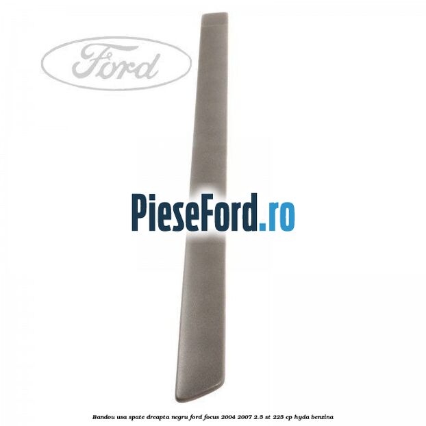 Bandou usa spate dreapta negru Ford Focus 2004-2007 2.5 ST 225 cp