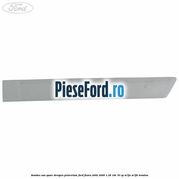 Bandou usa spate dreapta primerizat Ford Fiesta 2002-2005 1.25 16V 70 cp M7JA, M7JB benzina