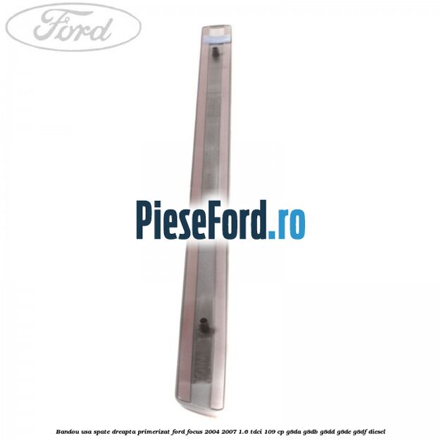 Bandou usa spate dreapta primerizat Ford Focus 2004-2007 1.6 TDCi 109 cp G8DA, G8DB, G8DD, G8DE, G8DF diesel
