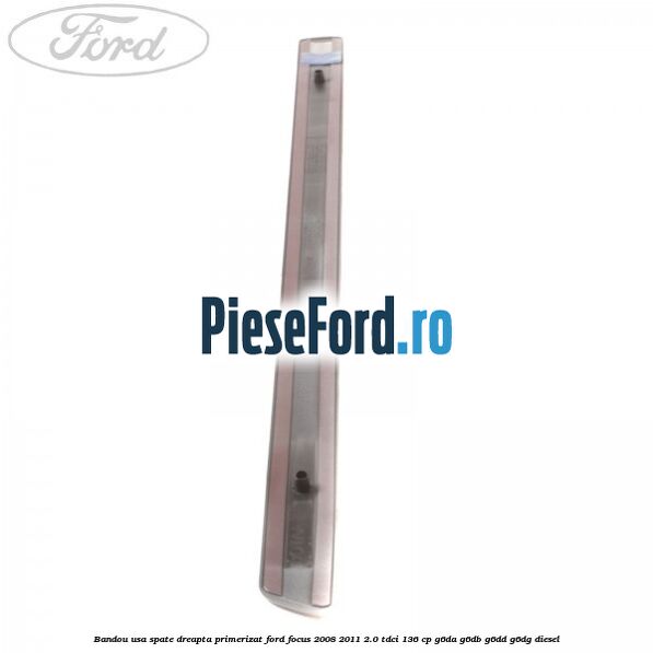 Bandou usa spate dreapta primerizat Ford Focus 2008-2011 2.0 TDCi 136 cp G6DA, G6DB, G6DD, G6DG diesel