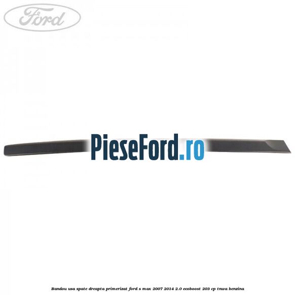 Bandou usa spate dreapta primerizat Ford S-Max 2007-2014 2.0 EcoBoost 203 cp TNWA benzina