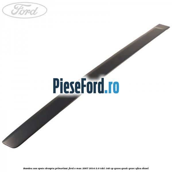 Bandou usa spate dreapta primerizat Ford S-Max 2007-2014 2.0 TDCi 140 cp QXWA, QXWB, QXWC, UFWA diesel