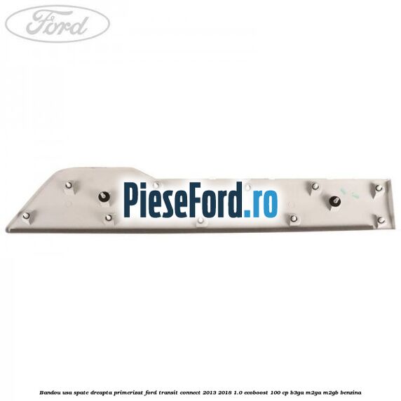 Bandou usa spate dreapta primerizat Ford Transit Connect 2013-2018 1.0 EcoBoost 100 cp B3GA, M2GA, M2GB benzina