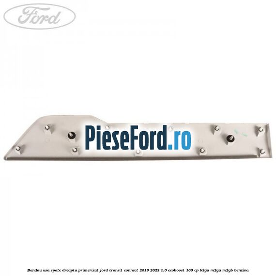 Bandou usa spate dreapta primerizat Ford Transit Connect 2019-2023 1.0 EcoBoost 100 cp B3GA, M2GA, M2GB benzina