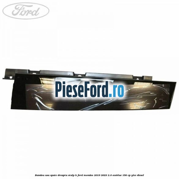 Bandou usa spate dreapta stalp B Ford Mondeo 2019-2023 2.0 EcoBlue 150 cp YLCC diesel