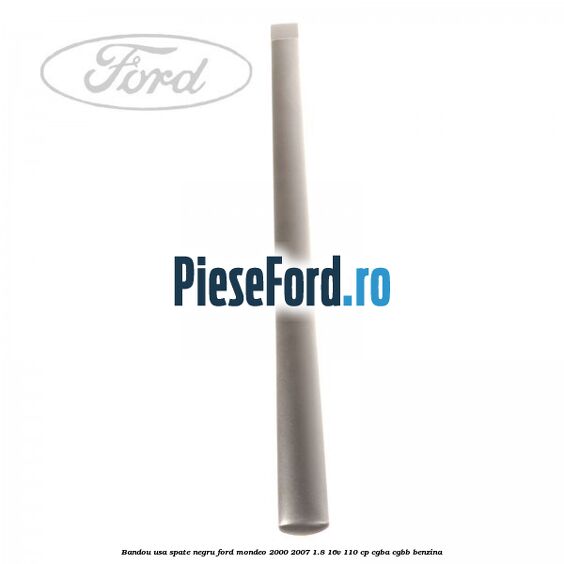 Bandou usa spate negru Ford Mondeo 2000-2007 1.8 16V 110 cp CGBA, CGBB benzina