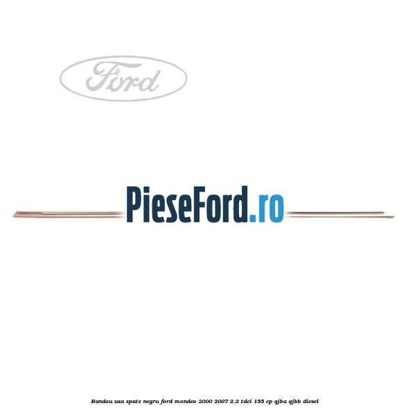 Bandou usa spate negru Ford Mondeo 2000-2007 2.2 TDCi 155 cp QJBA, QJBB diesel
