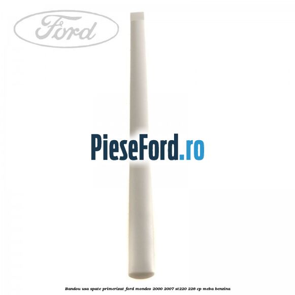 Bandou usa spate primerizat Ford Mondeo 2000-2007 ST220 226 cp MEBA benzina