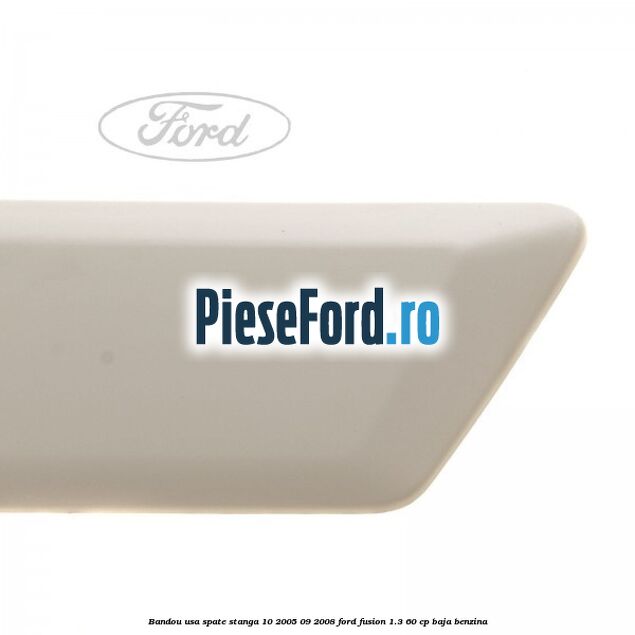 Bandou usa spate stanga 10/2005-09/2008 Ford Fusion 1.3 60 cp Bandou usa spate stanga 10/2005-09/2008 Ford Fusion 1.3 60 cp BAJA benzina