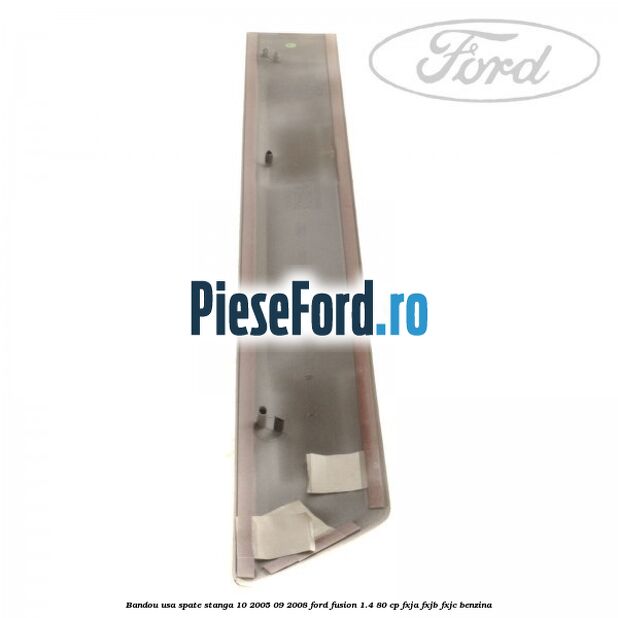 Bandou usa spate stanga 10/2005-09/2008 Ford Fusion 1.4 80 cp Bandou usa spate stanga 10/2005-09/2008 Ford Fusion 1.4 80 cp FXJA, FXJB, FXJC benzina