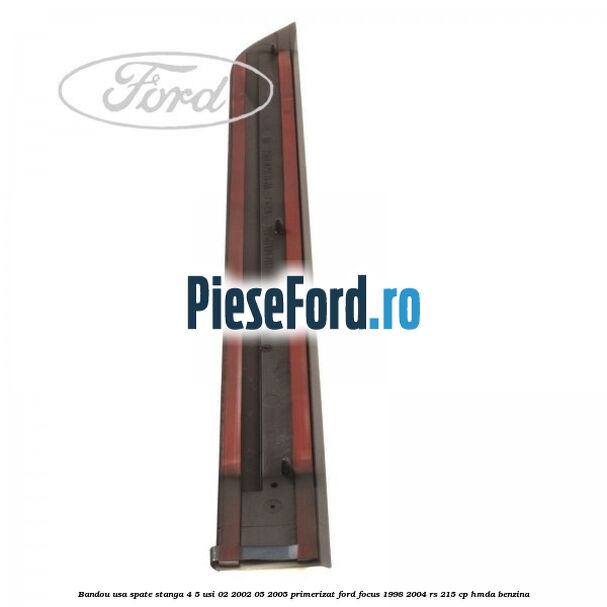 Bandou usa spate stanga 4/5 usi 02/2002-05/2005 primerizat Ford Focus 1998-2004 RS 215 cp HMDA benzina