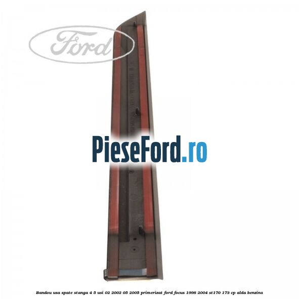 Bandou usa spate stanga 4/5 usi 02/2002-05/2005 primerizat Ford Focus 1998-2004 ST170 173 cp ALDA benzina