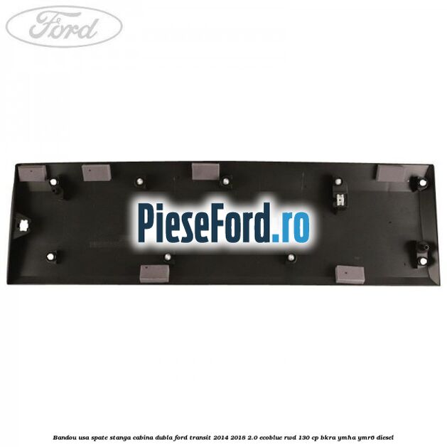 Bandou usa spate stanga cabina dubla Ford Transit 2014-2018 2.0 EcoBlue RWD 130 cp BKRA, YMHA, YMR6 diesel