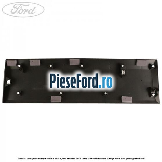 Bandou usa spate stanga cabina dubla Ford Transit 2014-2018 2.0 EcoBlue RWD 170 cp BLHA, BLRA, YNHA, YNR6 diesel