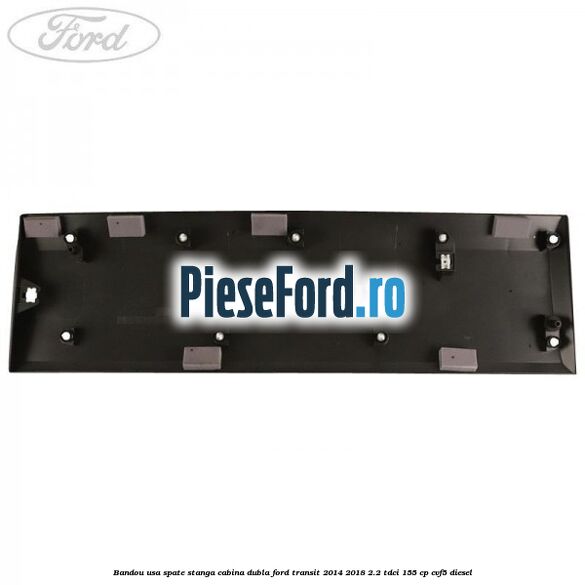 Bandou usa spate stanga cabina dubla Ford Transit 2014-2018 2.2 TDCi 155 cp CVF5 diesel