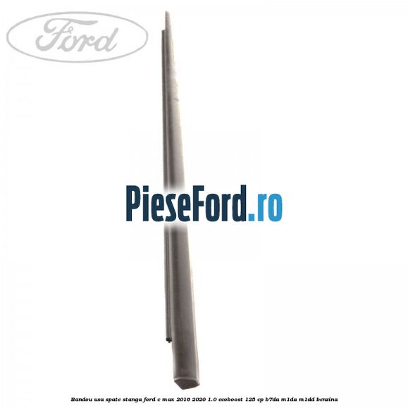 Bandou usa spate stanga Ford C-Max 2016-2020 1.0 EcoBoost 125 cp B7DA, M1DA, M1DD benzina
