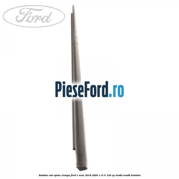 Bandou usa spate stanga Ford C-Max 2016-2020 1.6 Ti 120 cp MUDA, MUDD benzina