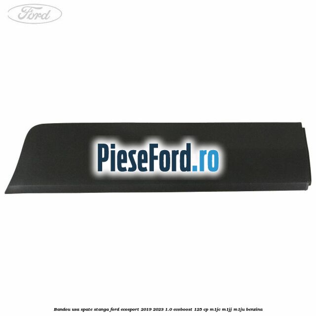 Bandou usa spate stanga Ford EcoSport 2019-2023 1.0 EcoBoost 125 cp M1JC, M1JJ, M1JU benzina