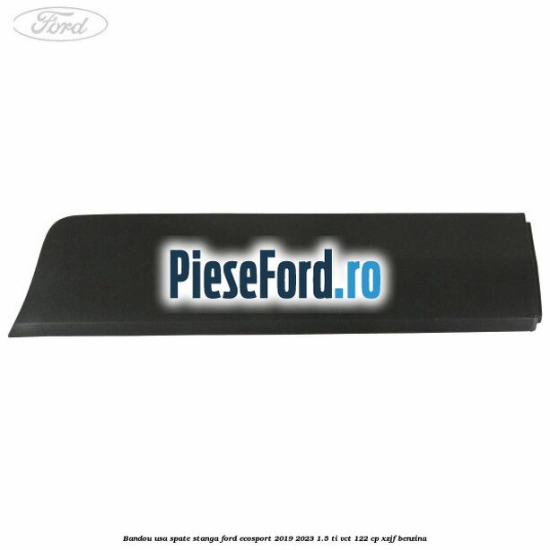 Bandou usa spate stanga Ford EcoSport 2019-2023 1.5 Ti-VCT 122 cp XZJF benzina