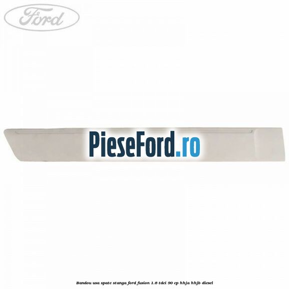 Bandou usa spate stanga Ford Fusion 1.6 TDCi 90 cp HHJA, HHJB diesel