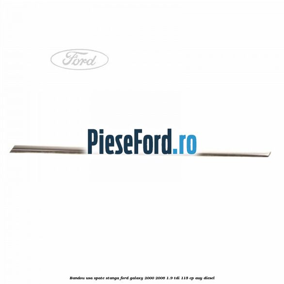 Bandou usa spate stanga Ford Galaxy 2000-2006 1.9 TDI 115 cp AUY diesel