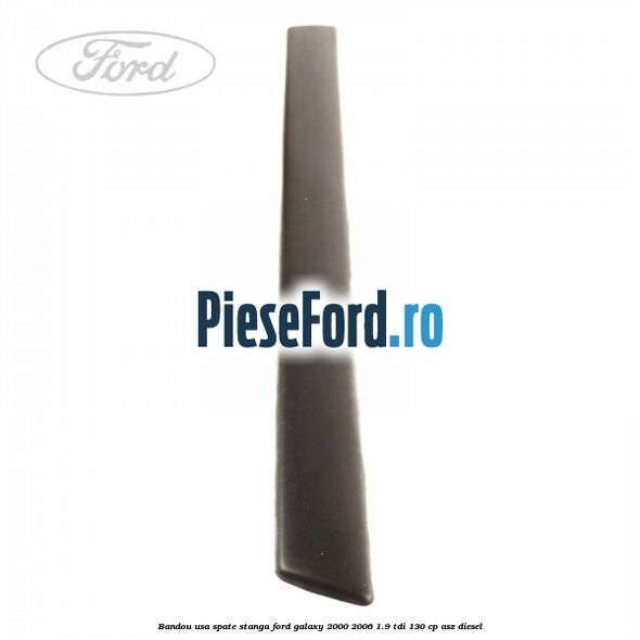 Bandou usa spate stanga Ford Galaxy 2000-2006 1.9 TDI 130 cp Bandou usa spate stanga Ford Galaxy 2000-2006 1.9 TDI 130 cp ASZ diesel