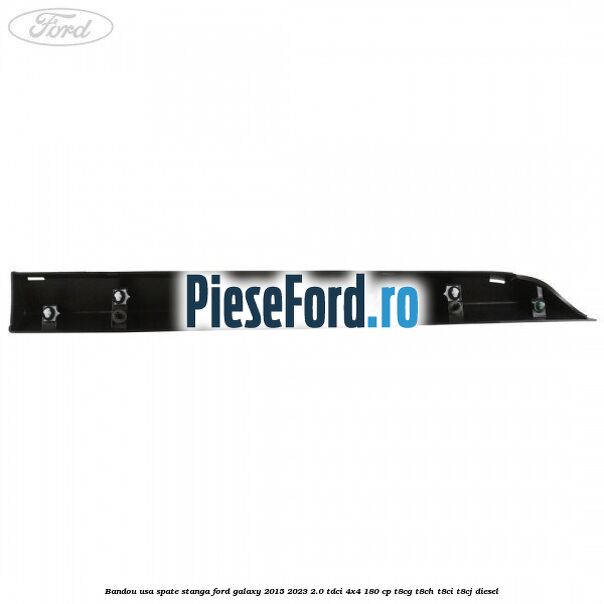 Bandou usa spate stanga Ford Galaxy 2015-2023 2.0 TDCi 4x4 180 cp T8CG, T8CH, T8CI, T8CJ diesel