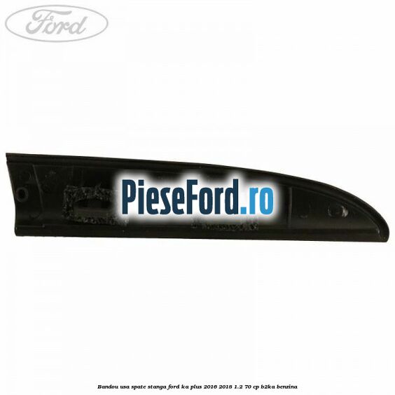 Bandou usa spate stanga Ford Ka plus 2016-2018 1.2 70 cp B2KA benzina