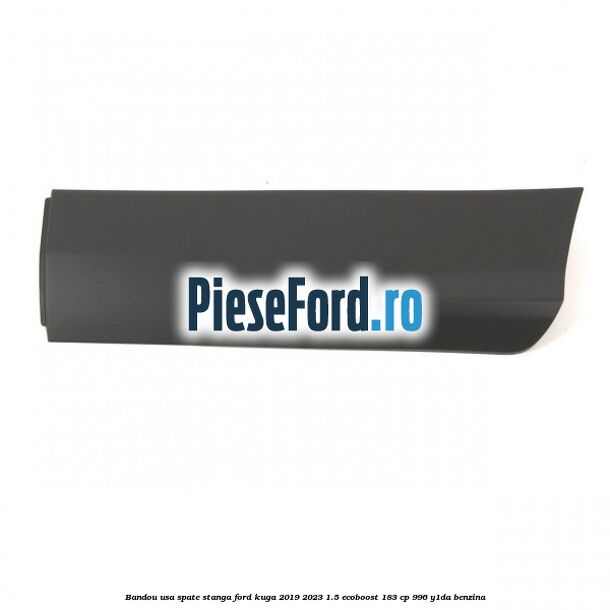 Bandou usa spate stanga Ford Kuga 2019-2023 1.5 EcoBoost 183 cp 996, Y1DA benzina