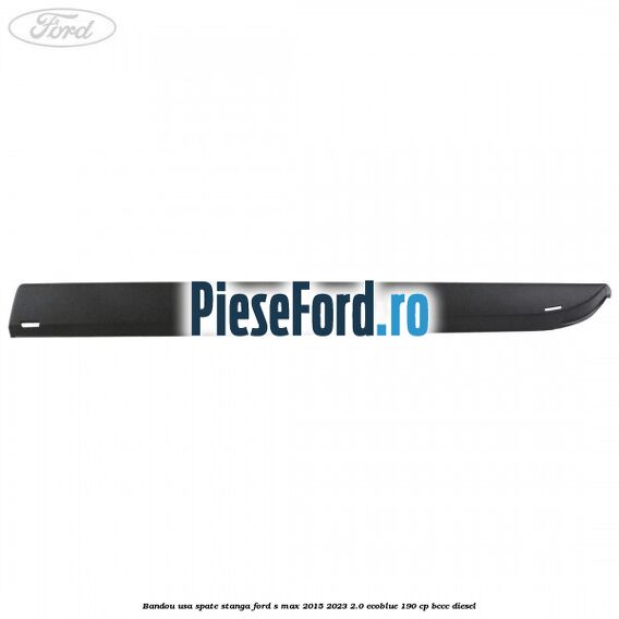 Bandou usa spate stanga Ford S-Max 2015-2023 2.0 EcoBlue 190 cp BCCC diesel