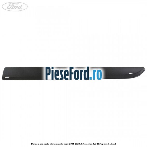 Bandou usa spate stanga Ford S-Max 2015-2023 2.0 EcoBlue 4x4 150 cp YMCB diesel