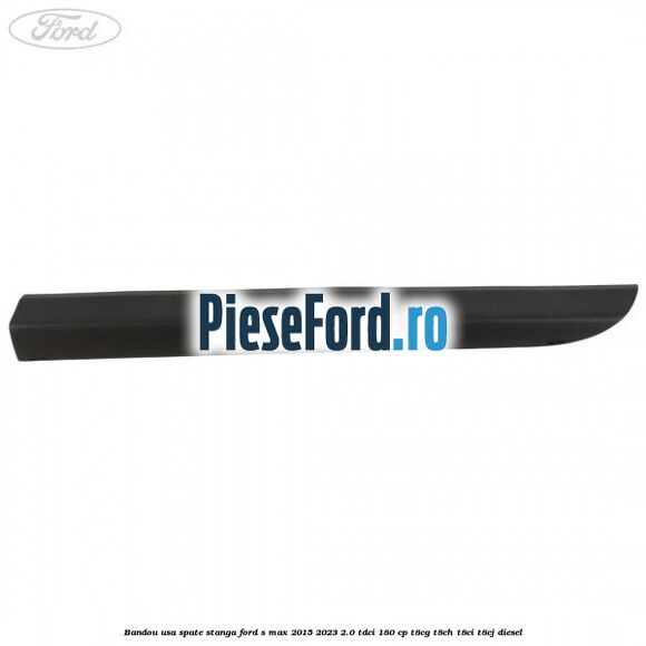 Bandou usa spate stanga Ford S-Max 2015-2023 2.0 TDCi 180 cp Bandou usa spate stanga Ford S-Max 2015-2023 2.0 TDCi 180 cp T8CG, T8CH, T8CI, T8CJ diesel