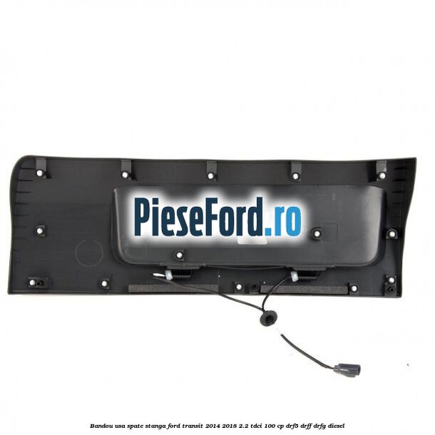 Bandou usa spate stanga Ford Transit 2014-2018 2.2 TDCi 100 cp DRF5, DRFF, DRFG diesel