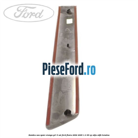 Bandou usa spate stanga gri 5 usi Ford Fiesta 2002-2005 1.3 69 cp A9JA, A9JB benzina